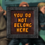 You Do Not Belong Here
