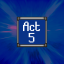 Act 5 Completed!