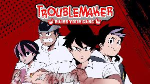 Troublemaker: Raise Your Gang Screenshots & Wallpapers