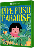 Pipe Push Paradise Xbox One Cover Art