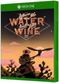 Where the Water Tastes Like Wine Xbox One Cover Art