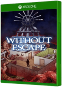 Without Escape: Console Edition Xbox One Cover Art