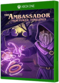 The Ambassador: Fractured Timelines Xbox One Cover Art