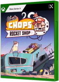 Uncle Chop's Rocket Shop Xbox Series Cover Art
