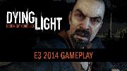 Dying Light - E3 2014 Official Gameplay Trailer