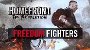 Homefront: The Revolution - Freedom Fighters Trailer
