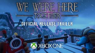 We Were Here Together - Official Xbox One Release Trailer
