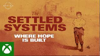 Starfield: The Settled Systems - Where Hope Is Built