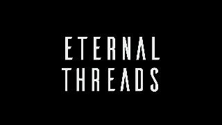 Eternal Threads - Official Trailer