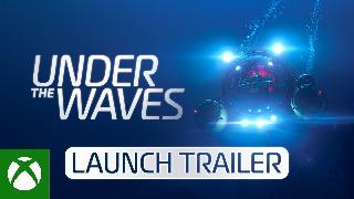 Under The Waves - Official Launch Trailer