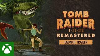 Tomb Raider I-II-III Remastered - Xbox Launch Trailer