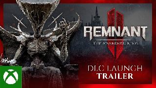 Remnant 2 - The Awakened King DLC Launch Trailer