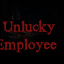 Unlucky Employee