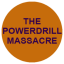 The Powerdrill Massacre