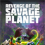 Revenge of the Savage Planet