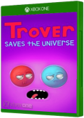 Trover Saves The Universe