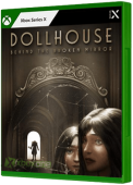 Dollhouse: Behind the Broken Mirror