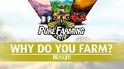 Pure Farming 2018 - Why do you Farm Trailer