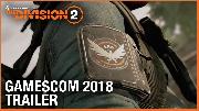 Tom Clancy's The Division 2 Gamescom 2018 Official Gameplay Trailer