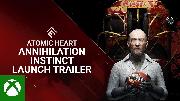 Atomic Heart: Annihilation Instinct | Launch Trailer