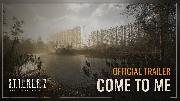 S.T.A.L.K.E.R. 2 Heart of Chornobyl | Come to Me Official Trailer