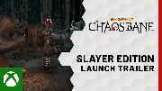 Warhammer: Chaosbane Slayer Edition - Launch Trailer