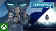 Last Stop - Xbox Launch Trailer