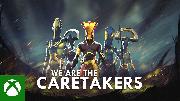 We Are The Caretakers - Xbox Announce Trailer