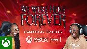 We Were Here Forever - Launch Trailer