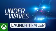 Under The Waves - Official Launch Trailer