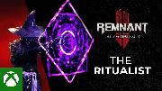 Remnant II: Awakened King - Ritualist Archetype Reveal Trailer