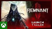 Remnant II -  Official Launch Trailer