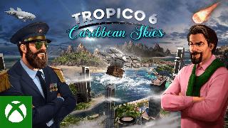 Tropico 6 'Caribbean Skies' DLC Trailer