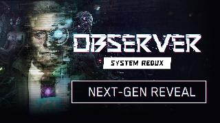 Observer System Redux | Next Gen Reveal Trailer