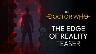 Doctor Who: The Edge Of Reality - Official Teaser Trailer