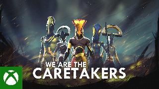 We Are The Caretakers - Xbox Announce Trailer