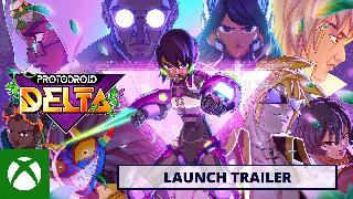 Protodroid DeLTA - Xbox Launch Trailer