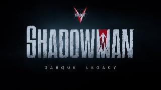 SHADOWMAN: Darque Legacy - Official Reveal Trailer