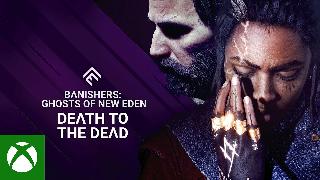 Banishers: Ghosts of New Eden - Death to the Dead Trailer