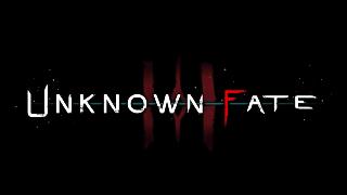 Unknown Fate - Teaser Trailer