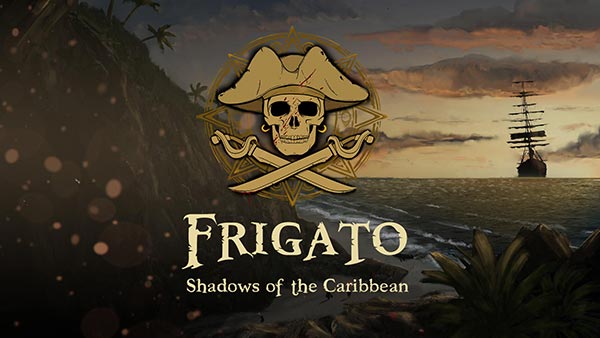 Frigato: Shadows of the Caribbean coming to Xbox One, Series X/S, Switch & PC in 2023!