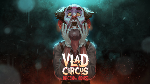 Experience the Terrifying, Perplexing world of Vlad Circus: Descend into Madness on October 17