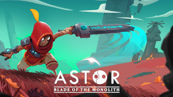 Astor: Blade of the Monolith Is Out On XBOX, PlayStation, SWITCH And PC; Watch the new launch trailer!