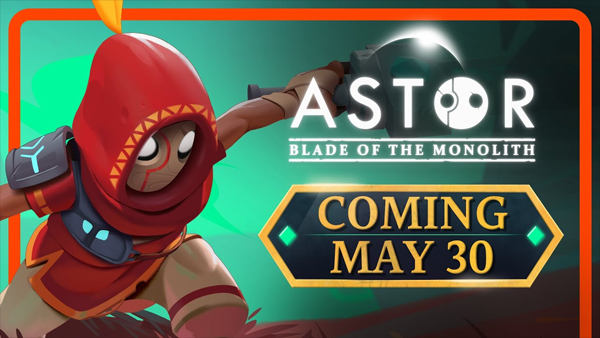 Astor: Blade of the Monolith coming May 30th on Xbox, PlayStation, Switch and PC!