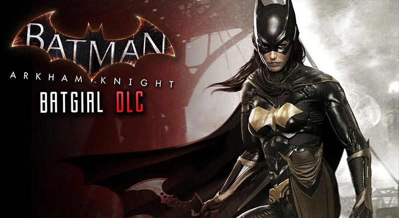 Batman Arkham Knight Batgirl DLC