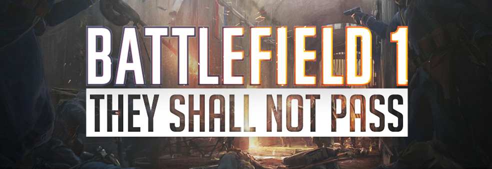 Battlefield 1 They Shall Not Pass DLC
