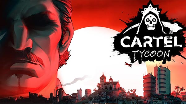Cartel Tycoon Launches July 26th on PC via Steam, Epic Games Store, and GOG; Consoles in 2023!