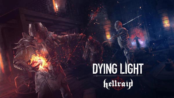 Dying Light's dark-fantasy Hellraid DLC expands with New Map and Magic