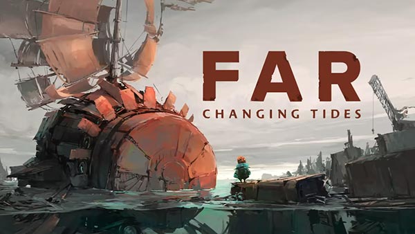 FAR: Changing Tides Sets Sail March 1st on Xbox Series X|S, PS5, Xbox One, PS4, Switch & PC FAR: Changing Tides Sets Sail March 1st on Xbox Series X|S, PS5, Xbox One, PS4, Switch & PC