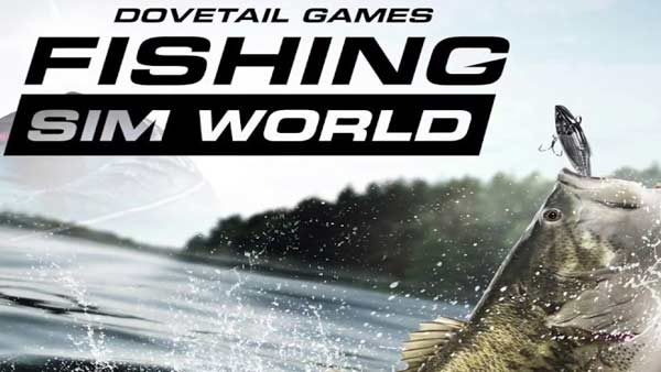 Dovetail Games Fishing Sim World Preorder Bonuses Revealed